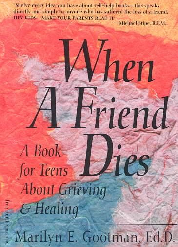 When a Friend Dies: A Book for Teens about Grieving & Healing cover