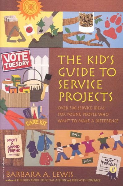 The Kid's Guide to Service Projects: Over 500 Service Ideas for Young People Who Want to Make a Difference cover