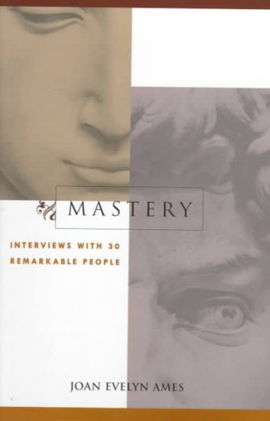 Mastery: Interviews with 33 Remarkable People cover