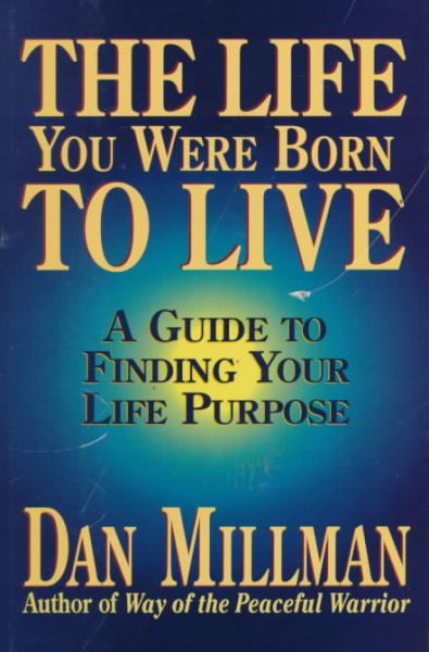 The Life You Were Born to Live: A Guide to Finding Your Life Purpose cover