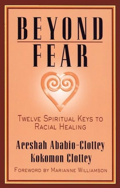 Beyond Fear: Twelve Spiritual Keys to Racial Healing cover