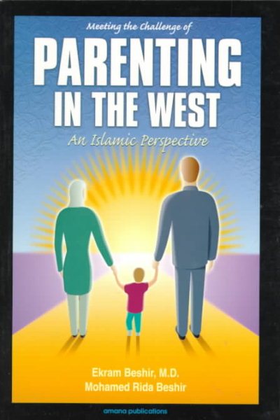 Meeting the Challenge of Parenting in the West: An Islamic Perspective cover