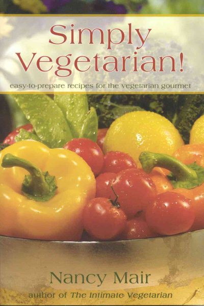 Simply Vegetarian!: Easy-To-Prepare Recipes for the Vegetarian Gourmet cover