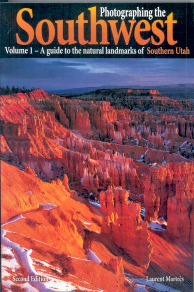 Photographing the Southwest: Volume 1--Southern Utah (2nd Ed.) (Photographing the Southwest) cover