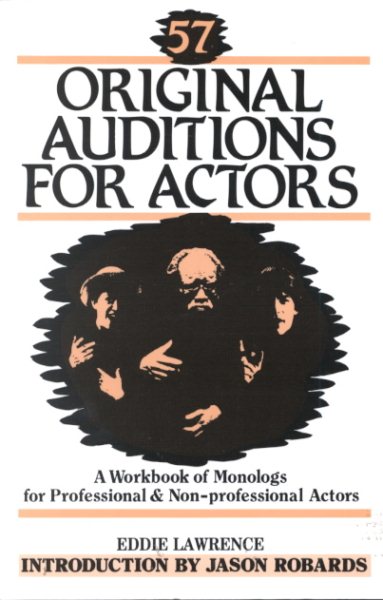 57 Original Auditions for Actors: A Workbook of Monologs for Professional and Non-Professional Actors (Contemporary Drama)