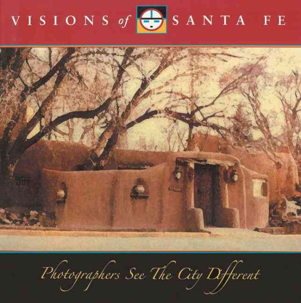 Visions of Santa Fe: Photographers See the City Different cover