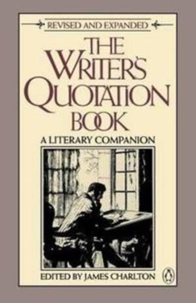The Writer's Quotation Book: A Literary Companion cover
