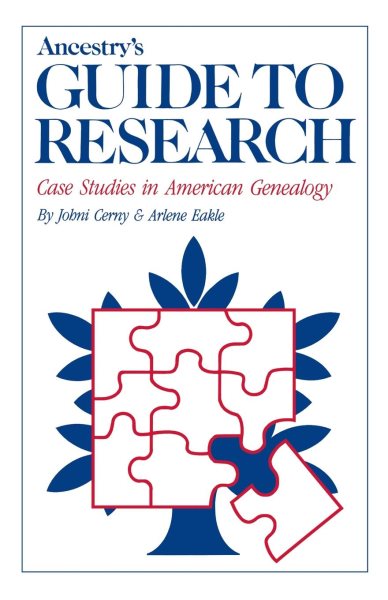 Ancestry's Guide to Research: Case Studies in American Genealogy cover