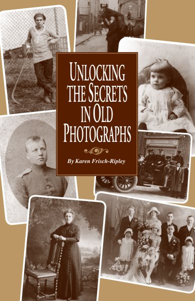 Unlocking the Secrets in Old Photographs cover