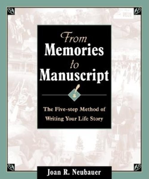 From Memories to Manuscript: The Five Step Method of Writing Your Life Story cover