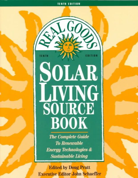 Solar Living Sourcebook: The Complete Guide to Renewable Energy Technologies and Sustainable Living (Real Goods Solar Living Book) cover