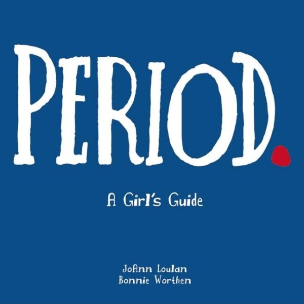 Period.: A Girl's Guide cover