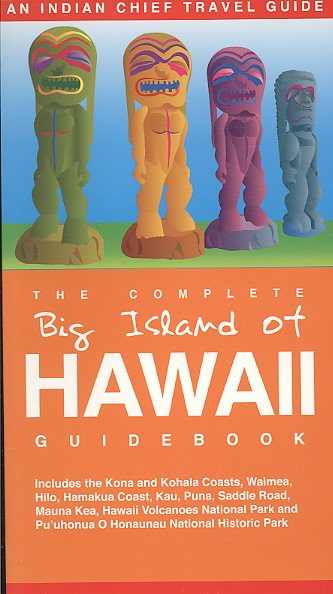 The Complete Big Island of Hawaii Guidebook (Indian Chief Travel Guide) cover