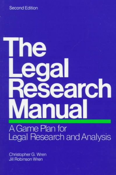 The Legal Research Manual: A Game Plan for Legal Research and Analysis