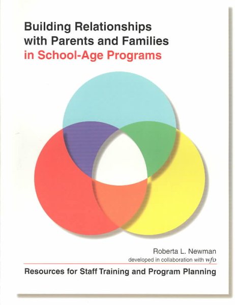 Building Relationships With Parents & Families in School-Age Programs: Resources for Staff Training & Program Planning cover