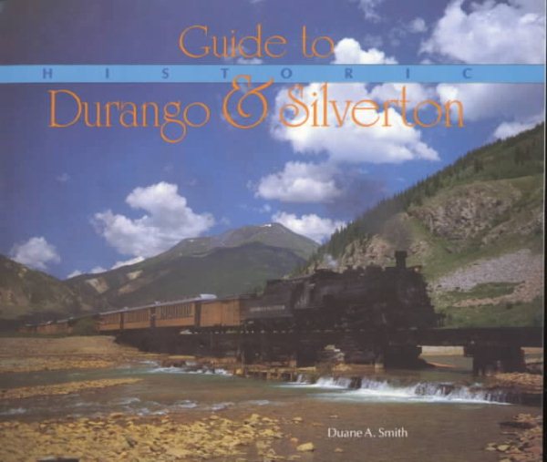 Guide to Historic Durango & Silverton (Cordillera Press Historic Mining District Series) cover