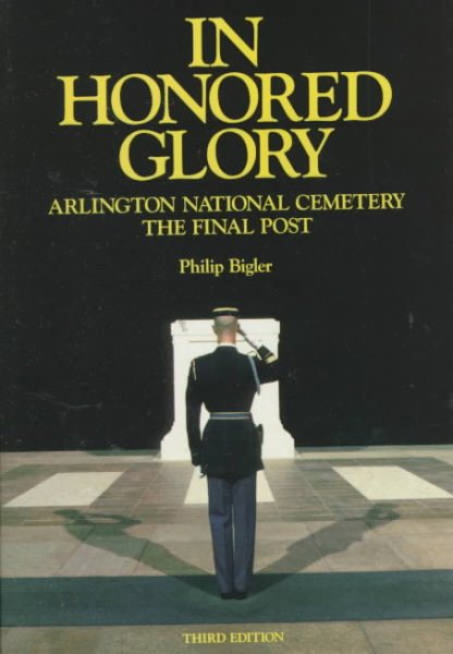 In Honored Glory: Arlington National Cemetery : The Final Post cover