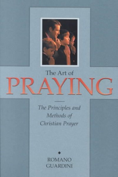 The Art of Praying: The Principles and Methods of Christian Prayer cover