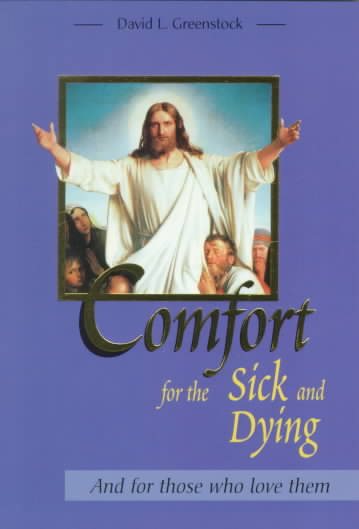 Comfort for the Sick and Dying: And for Those Who Love Them cover