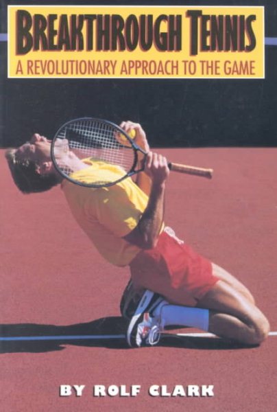 Breakthrough Tennis: A Revolutionary Approach to the Game cover