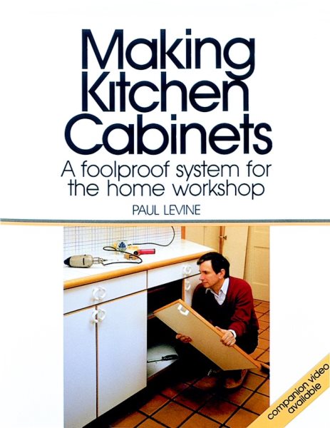 Making Kitchen Cabinets: A Foolproof System for the Home Workshop (Fine Homebuilding DVD Workshop) cover