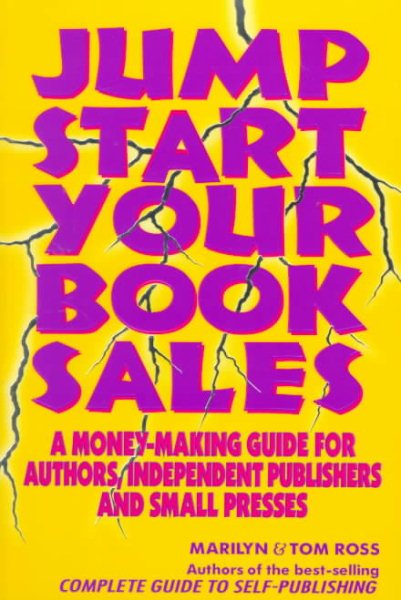 Jump Start Your Book Sales: A Money-Making Guide for Authors, Independent Publishers and Small Presses cover