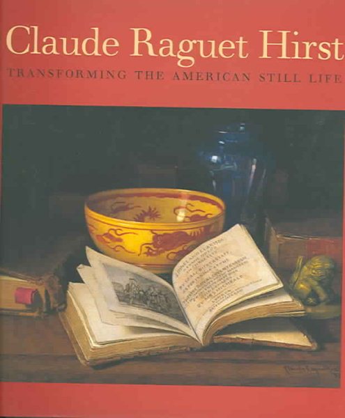 Claude Raguet Hirst: Transforming the American Still Life cover