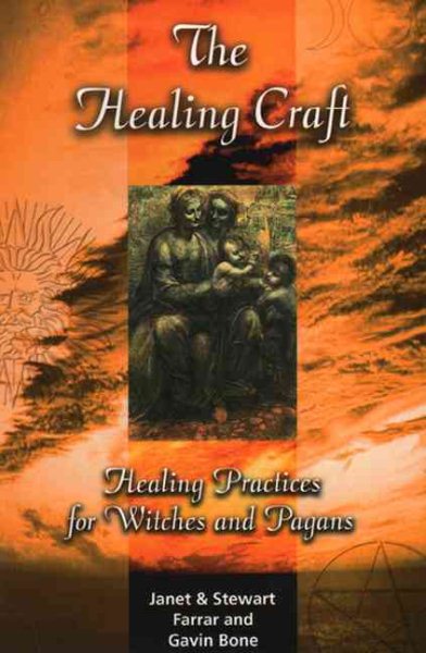 The Healing Craft: Healing Practices for Witches and Pagans cover