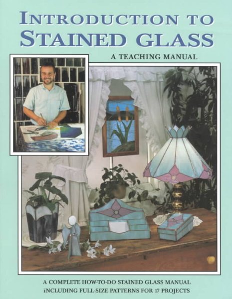 Introduction to Stained Glass: A Step-by-Step Teaching Manual cover
