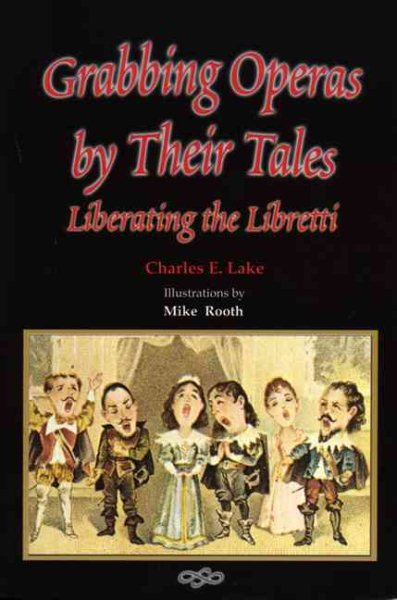 Grabbing Operas by Their Tales: Liberating the Libretti cover