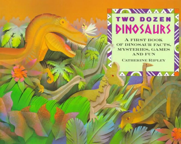Two Dozen Dinosaurs: My First Book of Dinosaur Facts, Mysteries, Games and Fun cover