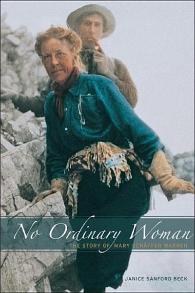 No Ordinary Woman: The Story of Mary Schäffer Warren cover