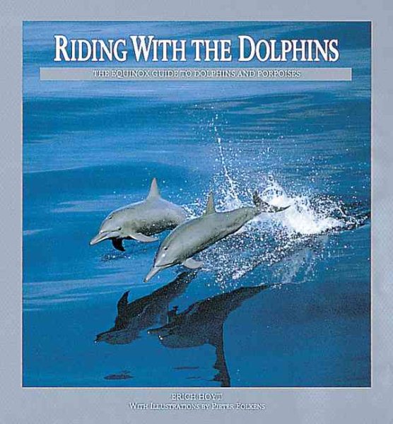 Riding with the Dolphins: The Equinox Guide to Dolphins and Porpoises cover