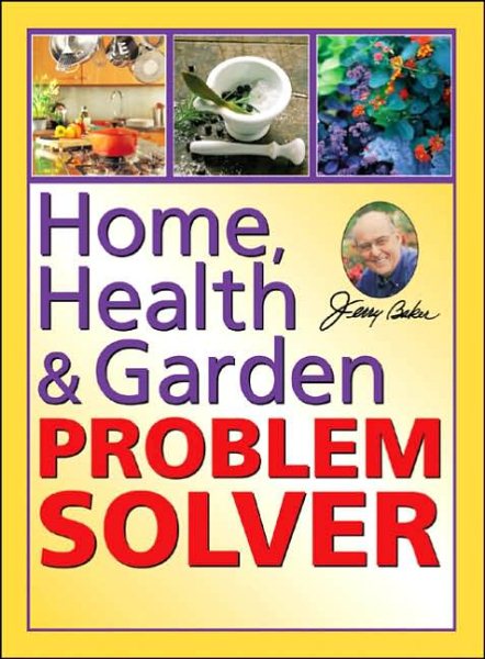 Home, Health & Garden Problem Solver (Jerry Baker's Good Home series) cover