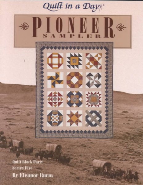Quilt in a Day; Pioneer Sampler  (Quilt Block Party - Series Five) cover