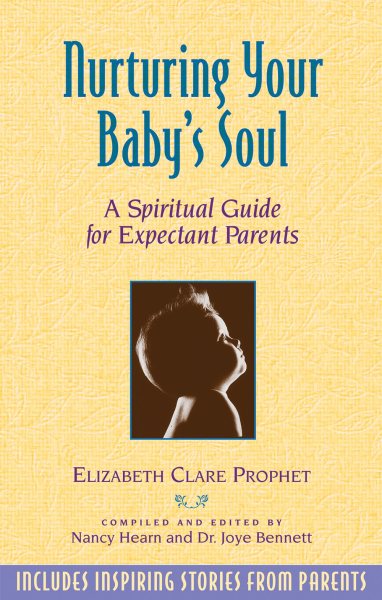 Nurturing Your Baby's Soul: A Spiritual Guide For Expectant Parents cover