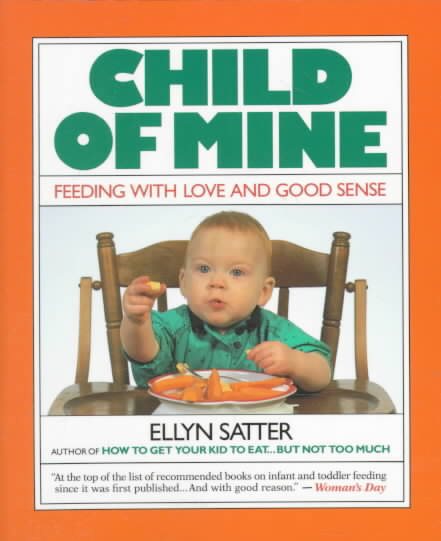 Child of Mine: Feeding With Love and Good Sense cover