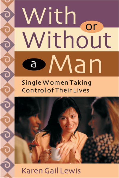 With or Without a Man: Single Women Taking Control of Their Lives cover