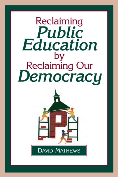 Reclaiming Public Education By Reclaiming Our Democracy cover