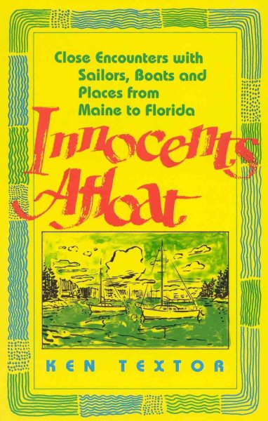 Innocents Afloat: Close Encounters with Sailors, Boats and Places from Maine to Florida (Seafarer Books) cover