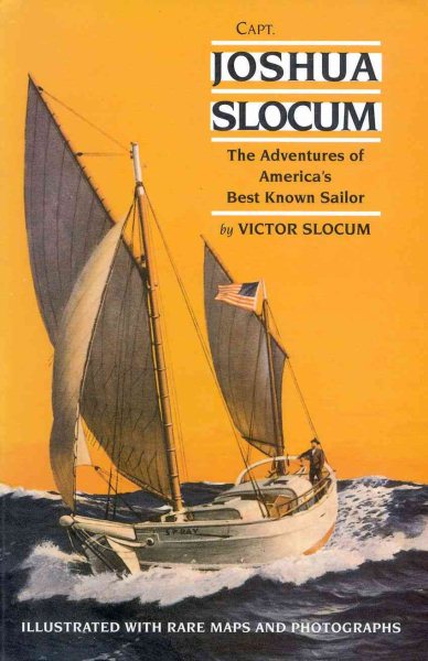 Capt. Joshua Slocum: The Life and Voyages of America's Best Known Sailor cover