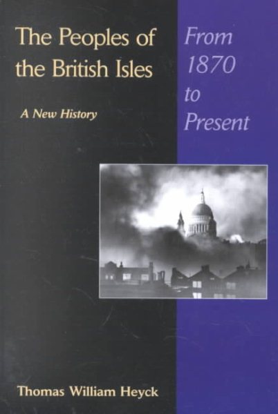 The Peoples of the British Isles: A New History : From 1870 to the Present, Volume 3