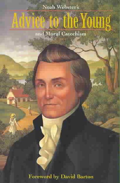 Noah Webster's Advice to the Young and Moral Catechism cover