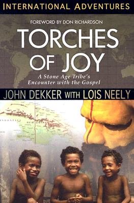 Torches of Joy: A Stone Age Tribe's Encounter With the Gospel (International Adventures) cover
