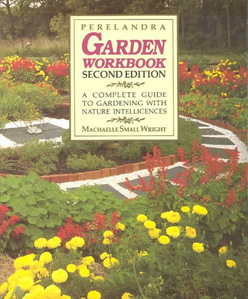 Perelandra Garden Workbook: A Complete Guide to Gardening with Nature Intelligences cover