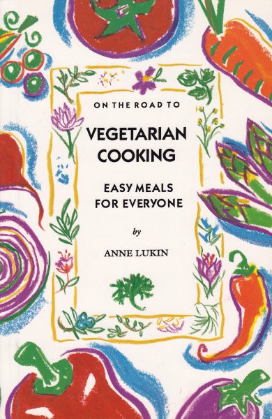 On the Road to Vegetarian Cooking: Easy Meals for Everyone cover