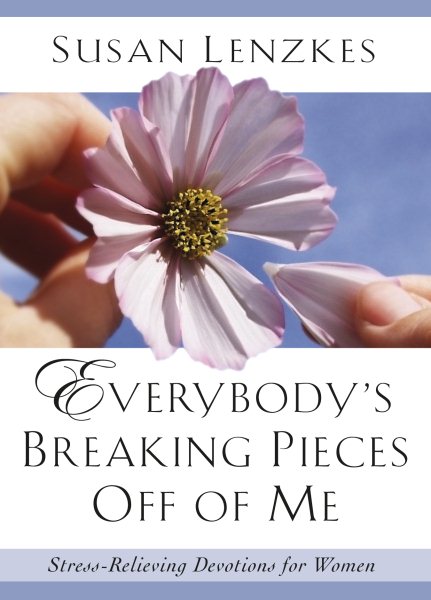 Everybody's Breaking Pieces Off of Me
