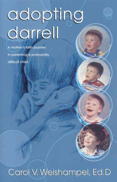 Adopting Darrell: A Mother's Faith Journey in Parenting a Profoundly Difficult Child cover