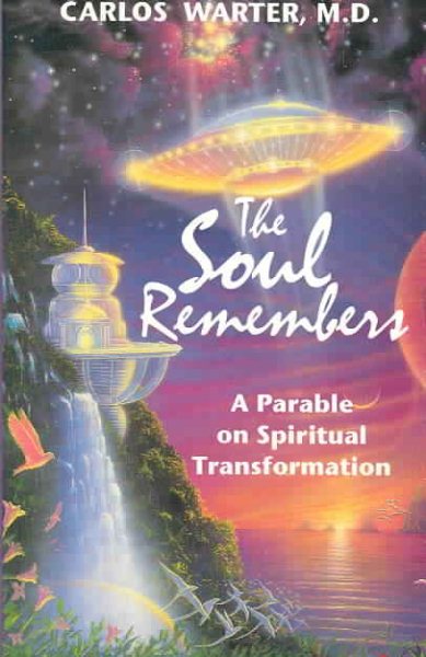 The Soul Remembers: A Parable on Spiritual Transformation cover
