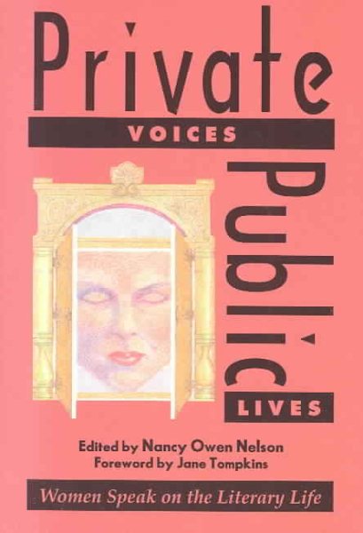 Private Voices, Public Lives: Women Speak on the Literary Life